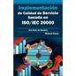 Implementación de Calidad de Servicio basado en ISO/IEC 20000 - Guía de Gestión - Paperback