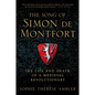 The Song of Simon de Montfort: The Life and Death of a Medieval Revolutionary - Hardcover