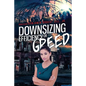 Downsizing - Efficient or Greedy - Paperback