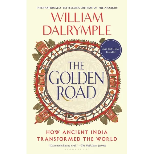 The Golden Road: How Ancient India Transformed the World - Hardcover