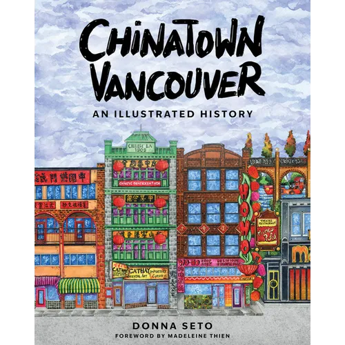 Chinatown Vancouver: An Illustrated History - Paperback