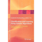 Classification and Learning Using Genetic Algorithms: Applications in Bioinformatics and Web Intelligence - Hardcover