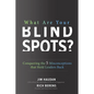 What Are Your Blind Spots? Conquering the 5 Misconceptions That Hold Leaders Back - Hardcover
