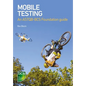 Mobile Testing: An ASTQB-BCS Foundation guide - Paperback