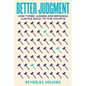 Better Judgment: How Three Judges Are Bringing Justice Back to the Courts - Hardcover
