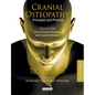Cranial Osteopathy: Principles and Practice - Volume 1: Tmj and Mouth Disorders, and Cranial Techniques - Paperback