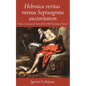 Hebraica Veritas Versus Septuaginta Auctoritatem: Does a Canonical Text of the Old Testament Exist? - Hardcover