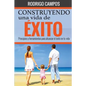 Construyendo una vida de éxito: Principios y herramientas para alcanzar el éxito en tu vida - Paperback