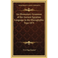 An Elementary Grammar of the Ancient Egyptian Language in the Hieroglyphic Type 1875 - Hardcover