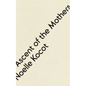 Ascent of the Mothers - Paperback