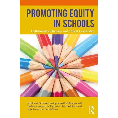 Promoting Equity in Schools: Collaboration, Inquiry and Ethical Leadership - Paperback