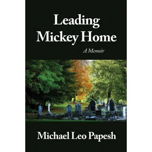 Leading Mickey Home: A Memoir - Paperback