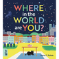 Where in the World Are You? - Hardcover