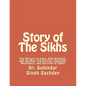 Story of The Sikhs: The History of India, Sikh Religion, and the Rise, Perscution, Genocide, Resilience, and Survival of Sikhs - Paperback