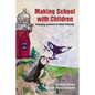 Making School with Children: Engaging Learners to Think Critically - Paperback