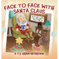Face To Face With Santa Claus - Hardcover