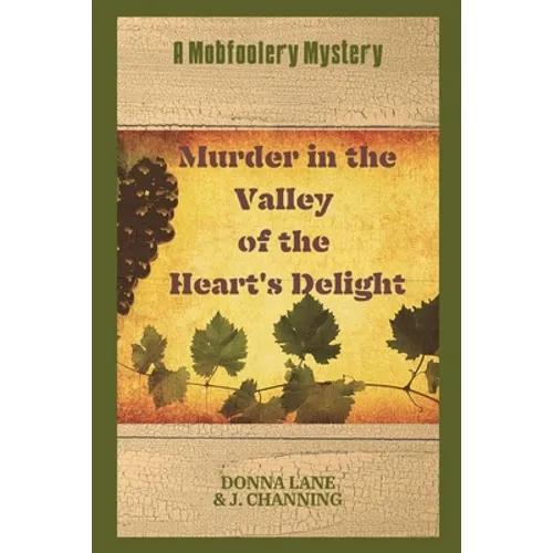 Murder in the Valley of the Heart's Delight: A Mobfoolery Mystery - Paperback