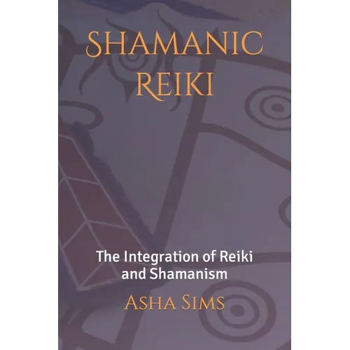 Shamanic Reiki: The Integration of Reiki and Shamanism - Paperback