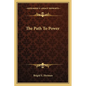 The Path To Power - Paperback