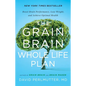 The Grain Brain Whole Life Plan: Boost Brain Performance, Lose Weight, and Achieve Optimal Health - Hardcover