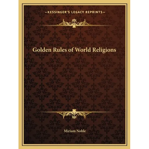 Golden Rules of World Religions - Paperback