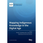Mapping Indigenous Knowledge in the Digital Age - Hardcover