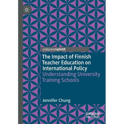 The Impact of Finnish Teacher Education on International Policy: Understanding University Training Schools - Paperback