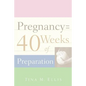 Pregnancy = 40 Weeks of Preparation - Paperback