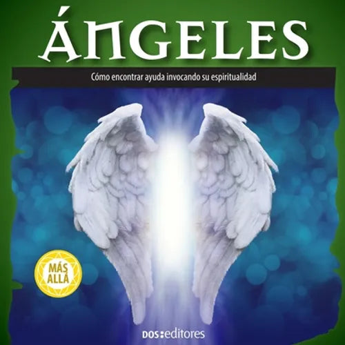 Ángeles: cómo encontrar ayuda invocando su espiritualidad - Paperback