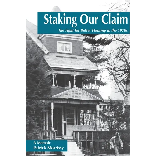 Staking Our Claim: The Fight for Better Housing in the 1970s - Paperback
