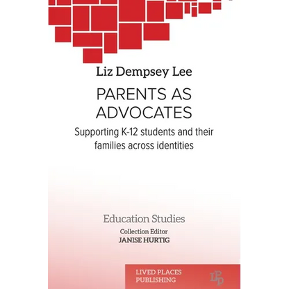 Parents as Advocates: Supporting K-12 Students and their Families Across Identities - Paperback