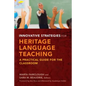 Innovative Strategies for Heritage Language Teaching: A Practical Guide for the Classroom - Paperback