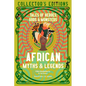 African Myths & Legends: Tales of Heroes, Gods & Monsters - Hardcover
