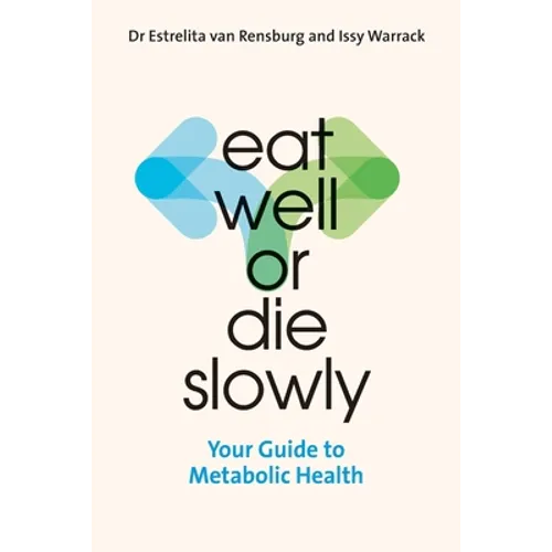 Eat Well or Die Slowly: Your Guide to Metabolic Health - Paperback