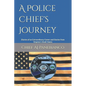 A Police Chief's Journey: Diaries of an Extraordinary Career and Stories from Virginia's Small Towns - Paperback