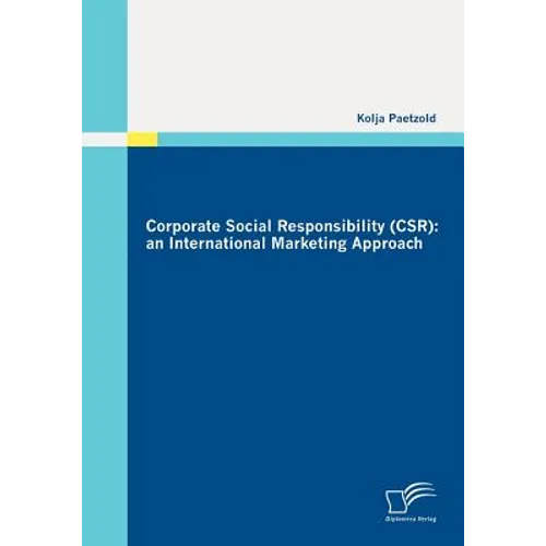 Corporate Social Responsibility (CSR): an International Marketing Approach - Paperback