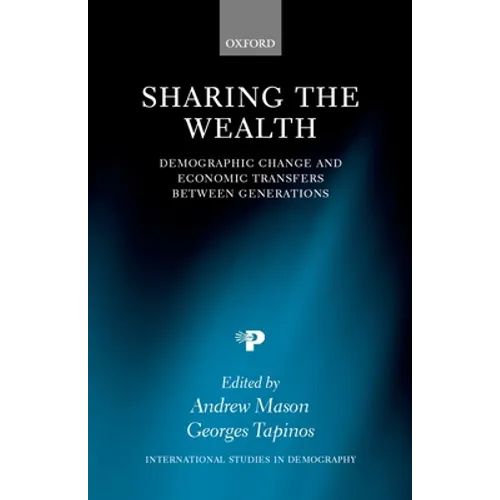 Sharing the Wealth: Demographic Change and Economic Transfers Between Generations - Hardcover