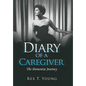 Diary of a Caregiver: The Dementia Journey - Hardcover