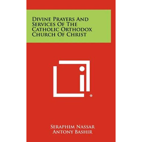 Divine Prayers And Services Of The Catholic Orthodox Church Of Christ - Hardcover