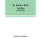 The Akamba in British East Africa; an ethnological monograph - Hardcover