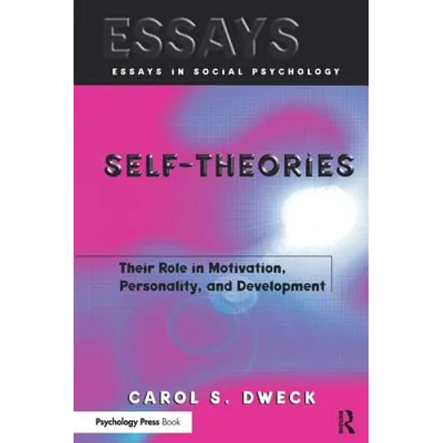 Self-Theories: Their Role in Motivation, Personality, and Development - Paperback