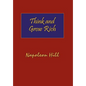 Think and Grow Rich. Hardcover with Dust-Jacket. Complete Original Text of the Classic 1937 Edition. - Hardcover