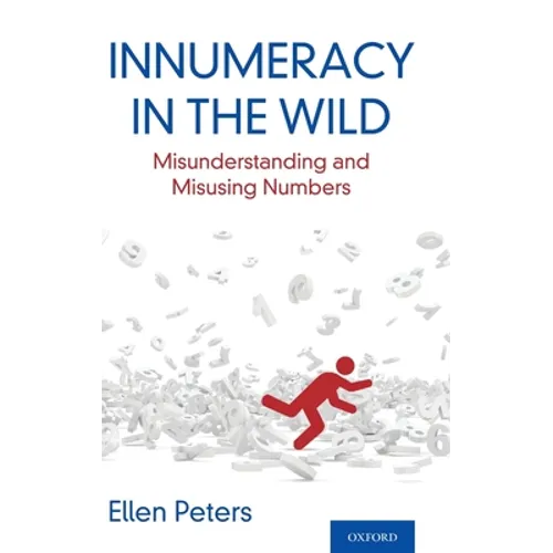 Innumeracy in the Wild: Misunderstanding and Misusing Numbers - Hardcover