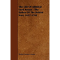 The Life Of Admiral Lord Anson - The Father Of The British Navy 1697-1762 - Paperback