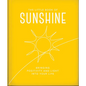 The Little Book of Sunshine: Little Rays of Light to Brighten Your Day - Hardcover