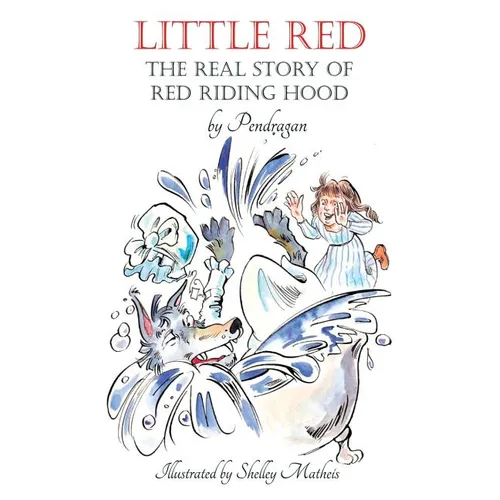 Little Red: The Real Story of Red Riding Hood. - Paperback