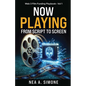 Now Playing From Script to Screen Web 3 Film Funding Playbook Vol. 1: Web 3 Film Funding Playbook - Paperback