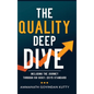 The Quality Deep Dive: Including the journey through ISO 9001: 2015 Standard - Hardcover