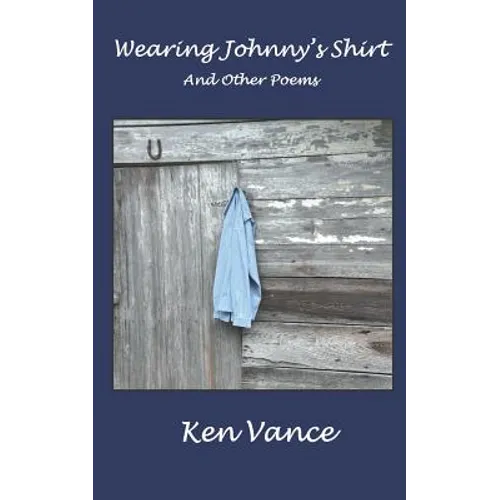 Wearing Johnny's Shirt and Other Poems - Paperback
