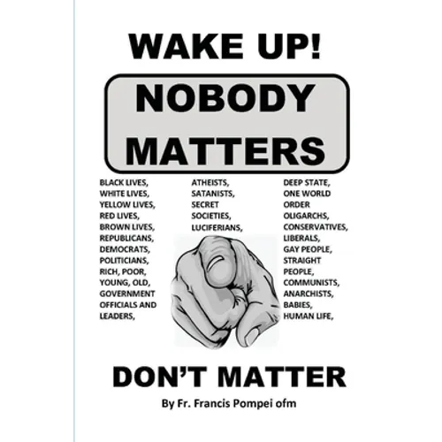Wake Up! Nobody Matters - Paperback